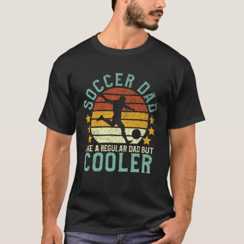 Soccer Dad Funny Soccer Player  Fan Fathers Day  T_Shirt