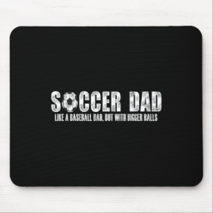 Soccer Dad Like A Bysebyll Dad But With Bigger Byl Mouse Pad