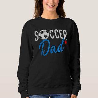 Soccer Dad   Sports Players Dad Father's Day 1 Sweatshirt