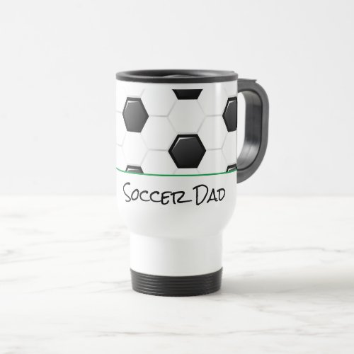 Soccer Dad Sports Team Fan Club Ball Goal Field Travel Mug
