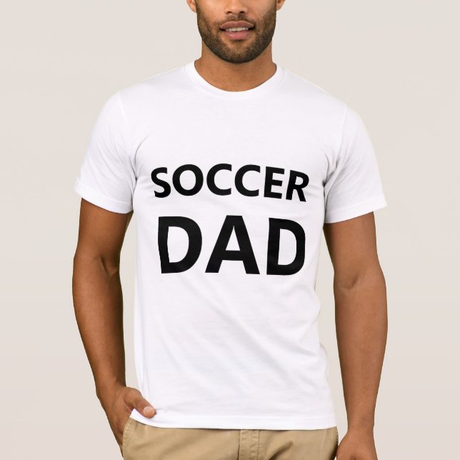 Soccer Dad T-Shirt (Front)