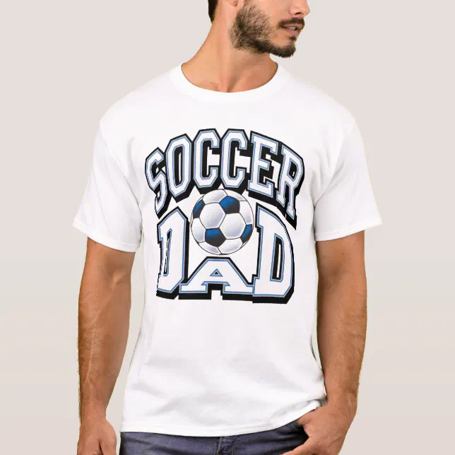 Soccer Dad T-Shirt | Zazzle