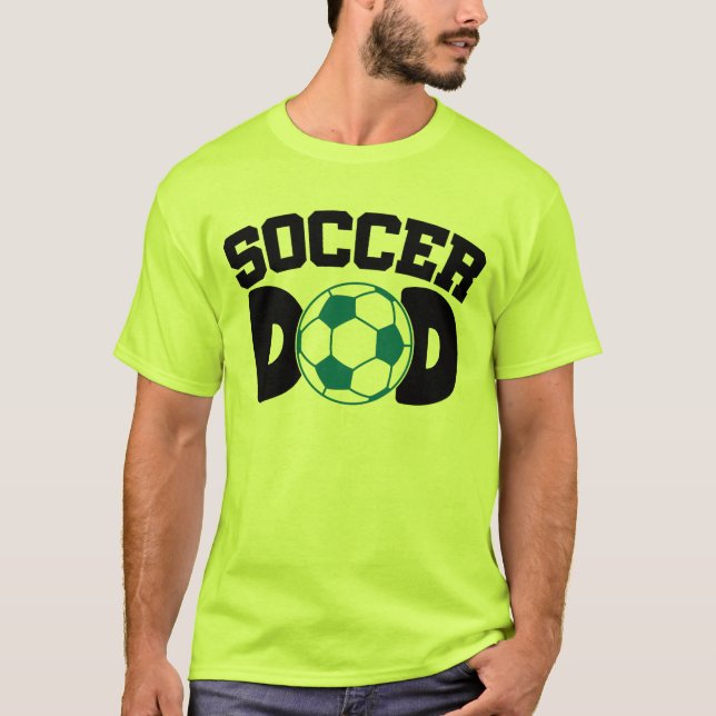 Soccer Dad T-Shirt (Front)