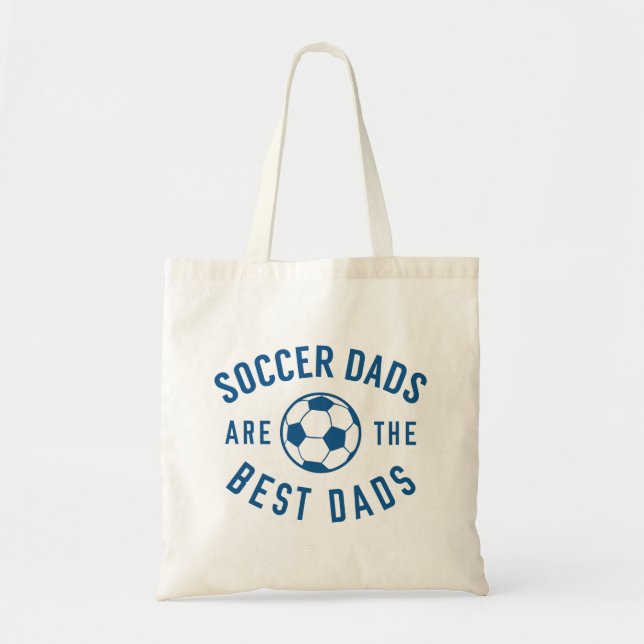 Soccer Dads Are The Best Dads Tote Bag (Front)