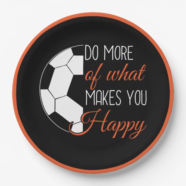 Soccer - Do What Makes You Happy Paper Plates (Front)