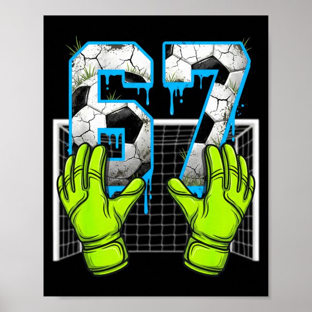 Soccer Drip 67 Six Seven Funny Gen Alpha Meme Desi Poster (Front)