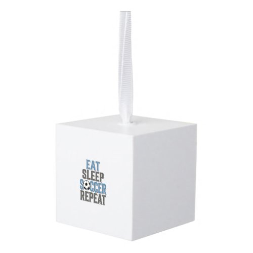 Soccer Eat Sleep Repeat Vintage Typography Shirt_1 Cube Ornament