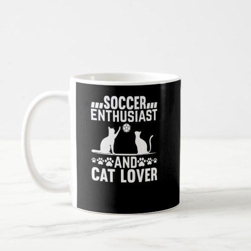 Soccer Enthusiast And Cat   Soccer Player  Coffee Mug