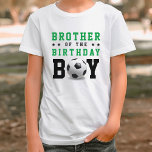 Soccer Football Birthday Party Sibling Brother T-Shirt<br><div class="desc">Green black and white soccer / football "brother of the birthday boy" birthday party shirt for a sibling.  Personalize the title for the wearer: sister,  cousin,  etc.  Great for sports fans and players.</div>