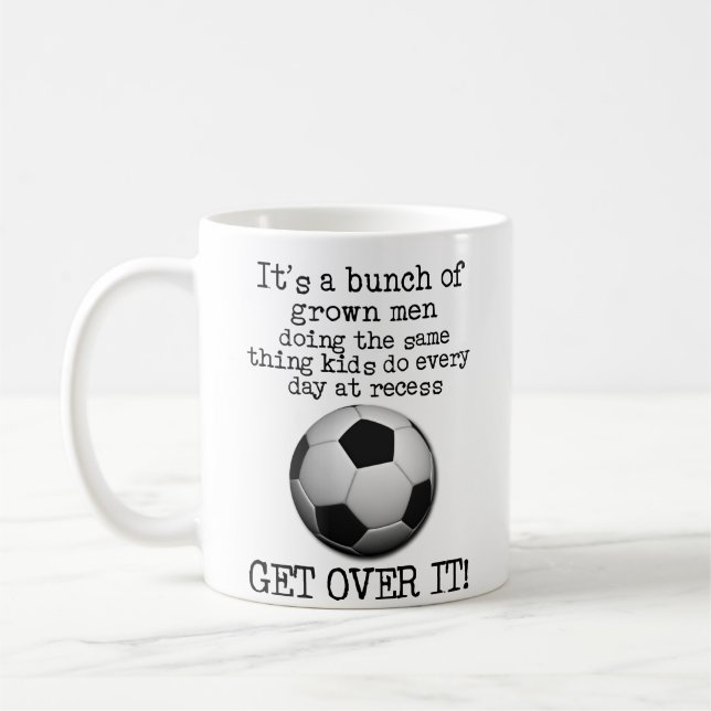Soccer Get Over It Funny Mug FIFA Humor (Left)
