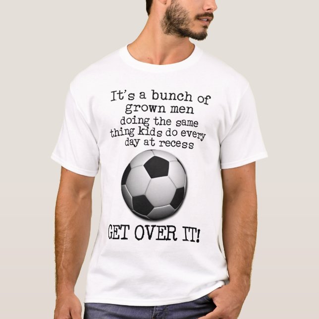 Soccer Get Over It Funny Shirt FIFA Humor (Front)