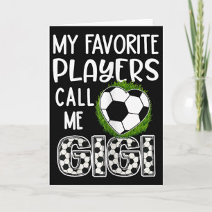 Soccer Gift, My Favorite Players Call Me Gigi, Gra Card