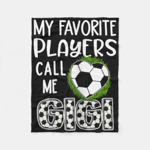 Soccer Gift, My Favorite Players Call Me Gigi, Gra Fleece Blanket