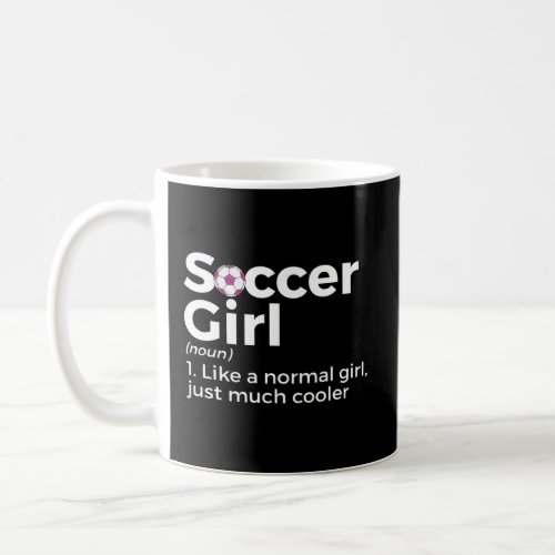 Soccer Girl Definition  1  Coffee Mug