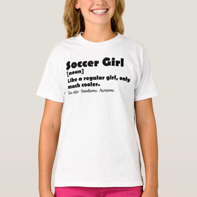 Soccer Girl Dictionary Definition Funny Soccer  T-Shirt (Front)