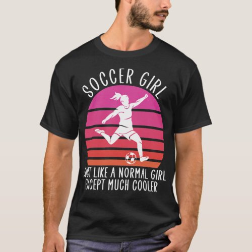 soccer girl ecept much cooler quotes  T_Shirt