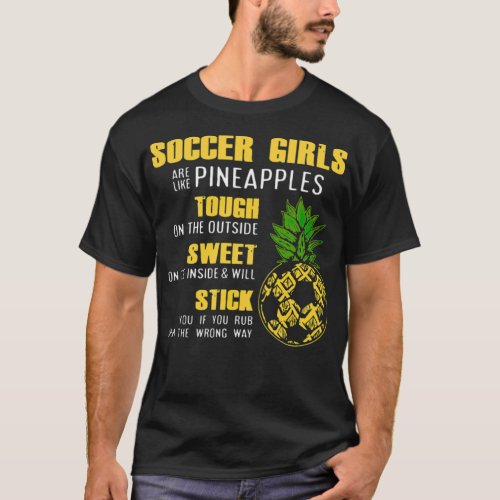 soccer girls are like pineapples toush on the fans T_Shirt