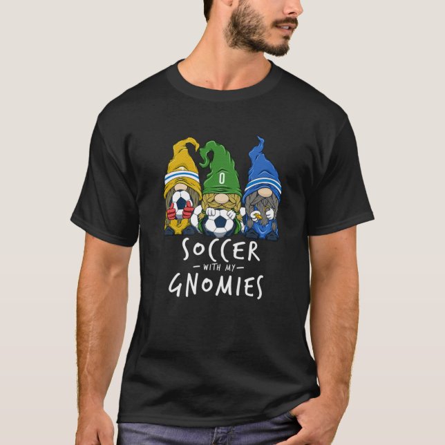 Soccer Gnomes Playing Soccer With My Gnomies For B T-Shirt (Front)