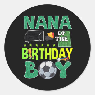 Soccer Goal Birthday Boy Party Trophy Ll For Nana  Classic Round Sticker
