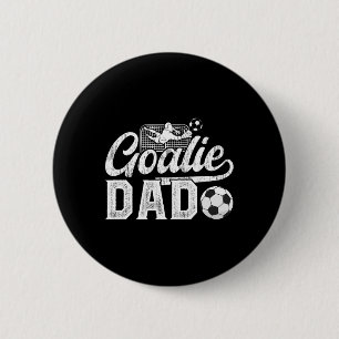 Soccer Goalie Dad Of A Soccer Goalkeeper Dad Button