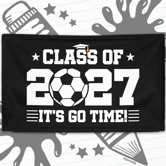 Soccer Graduation Go Time Senior Class of 2027 Banner (Creator Uploaded)