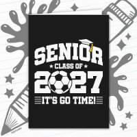 Soccer Graduation Go Time Senior Class of 2027