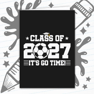 Soccer Graduation Go Time Senior Class of 2027 Card