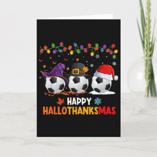 Soccer Halloween Thanksgiving Xmas Happy Hallothan Card