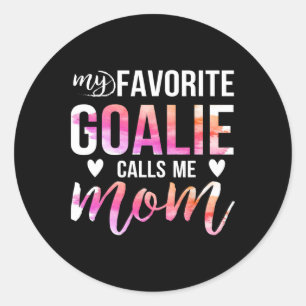 Soccer Hockey Tee For Moms My Favorite Goalie Call Classic Round Sticker