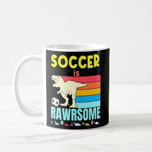 Soccer Is Awesome Boys Girls Soccer Dinosaur Footb Coffee Mug