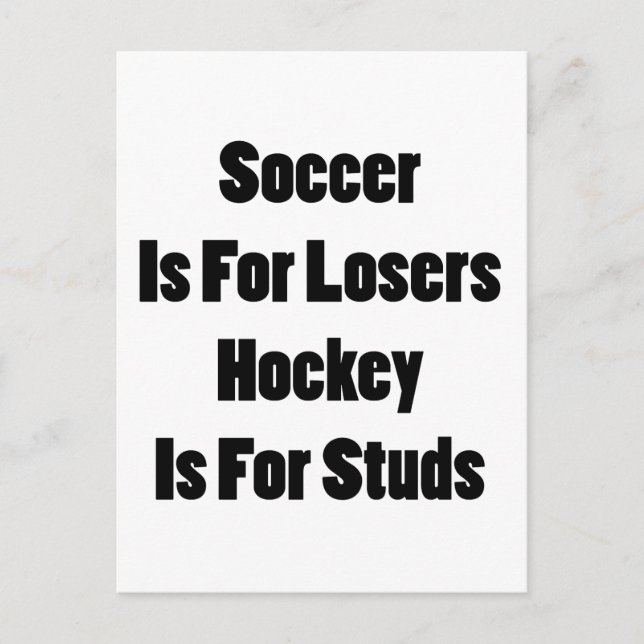 Soccer Is For Losers Hocker Is For Studs Postcard (Front)