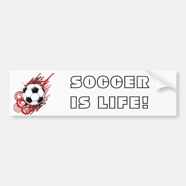 SOCCER IS LIFE! BUMPER STICKER (Front)