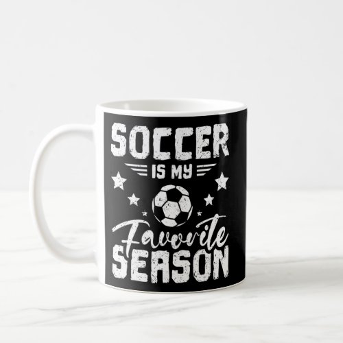 Soccer Is My Favorite Season Coffee Mug