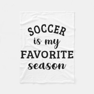 Soccer Is My Favorite Season Soccer Lover Fleece Blanket