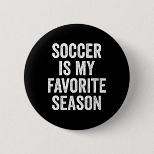 Soccer Is My Favorite Season Soccer Player Button
