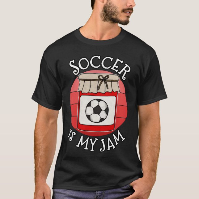 Soccer Is My Jam Sports Coach Funny funny gift T-Shirt (Front)