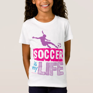 Soccer Is My Life T-Shirt