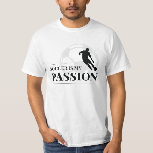 Soccer is My Passion T_Shirt