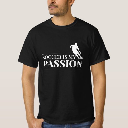 Soccer is My Passion T_Shirt