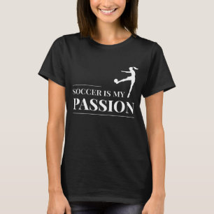 Soccer is My Passion Women's Football T-Shirt