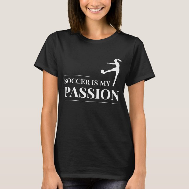 Soccer is My Passion Women's Football T-Shirt (Front)