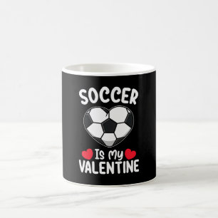 Soccer Is My Valentine Day Sports Coffee Mug