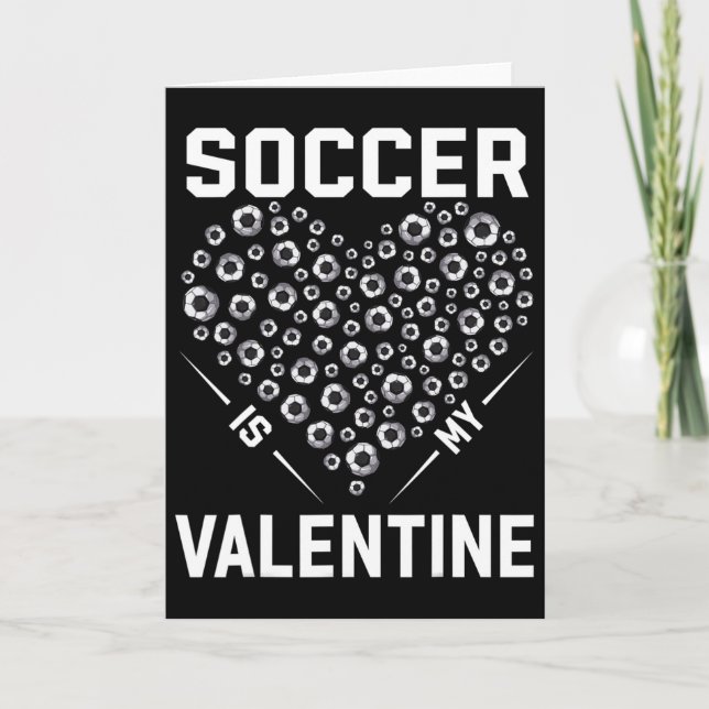 Soccer Is My Valentine Soccer Lover Heart Valentin Card (Front)