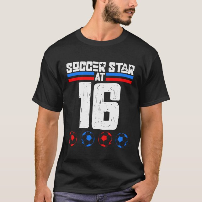 Soccer It'S My Soccer Star At 16 Soccer T-Shirt (Front)
