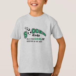 Soccer Kicks You to Your Goalie - Green T-Shirt