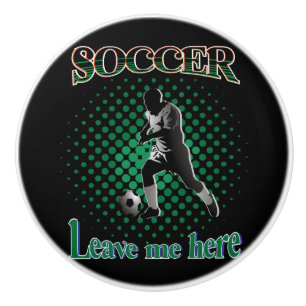 Soccer Leave Me Here 2021 Ceramic Knob