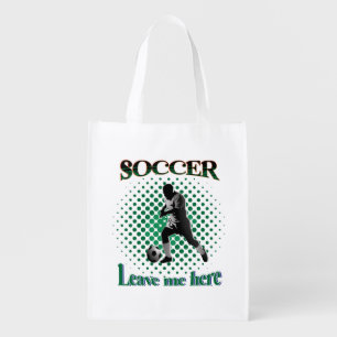 Soccer Leave Me Here 2021 Grocery Bag