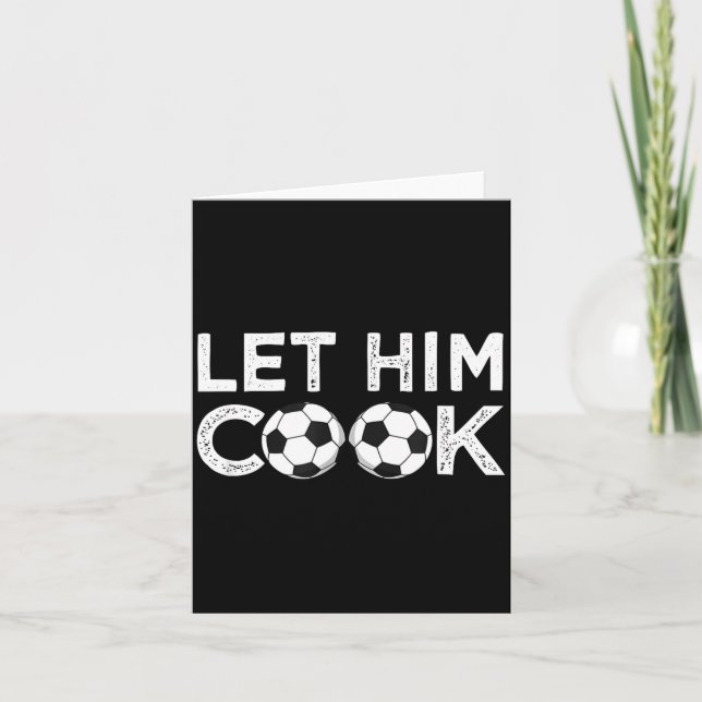 Soccer let him cook soccer player men boys  card (Front)