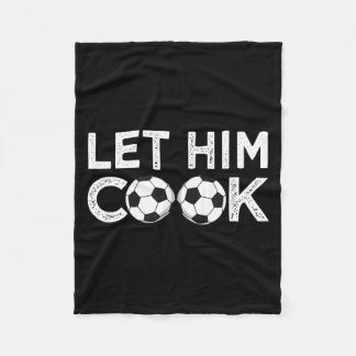 Soccer let him cook soccer player men boys fleece blanket
