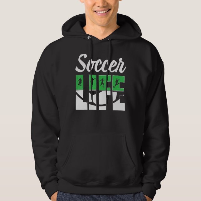 Soccer Life  Soccer Hoodie (Front)